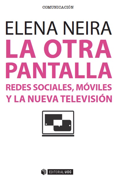 Portada "La otra pantalla: redes sociales, móviles y la nueva televisión"