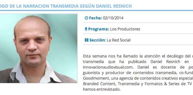 Entrevista a Daniel Resnich: ‘Decálogo de la narrativa Transmedia’